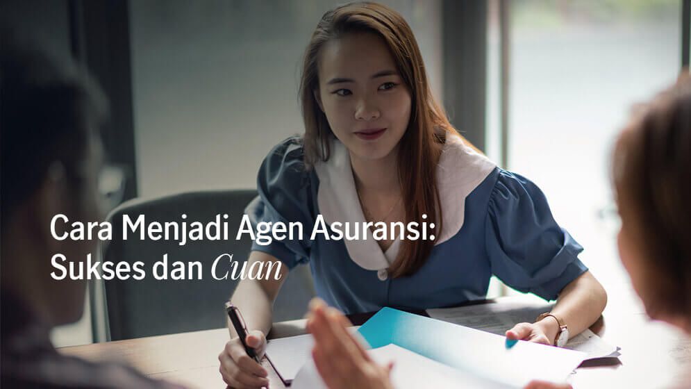 Cara Menjadi Agen Asuransi yang Baik